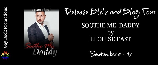 Release Blitz and Blog Tour Soothe Me, Daddy by Elouise East