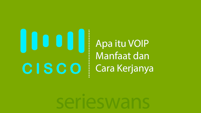 Belajar Apa itu VOIP : Manfaat dan Cara Kerjanya