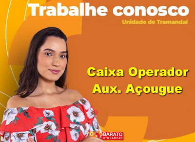 O+Barato Atacarejo está selecionando Operador de Caixa e Auxiliar de Açougue em Tramandaí