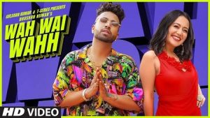 Wah Wai Wahh Lyrics  Neha Kakkar | Sukhe Muzical Doctorz | Jaani | Bhushan Kumar - Sukh-E Muzical Doctorz, Neha Kakkar Lyrics