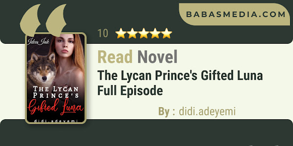 Read The Lycan Prince's Gifted Luna Novel By didi.adeyemi / Synopsis