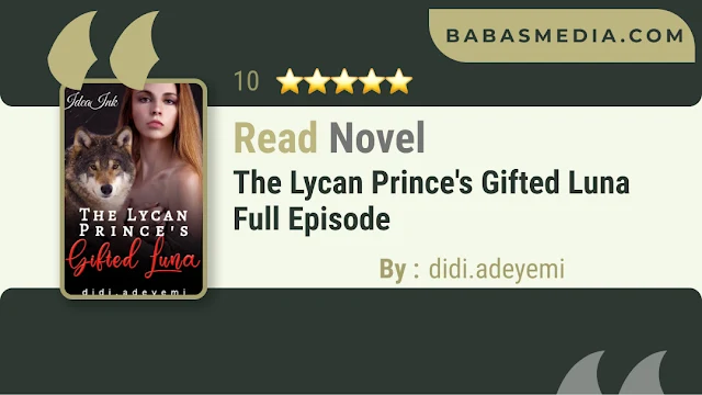 Cover The Lycan Prince's Gifted Luna Novel By didi.adeyemi