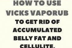 HOW TO USE VICKS VAPORUB TO GET RID OF ACCUMULATED BELLY FAT AND CELLULITE, ELIMINATE STRETCH MARKS AND HAVE FIRMER SKIN