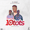 Mr. Eskay – 10 Tots ft. Quamina Mp x Kofi Pages (Prod. by Khendi)  