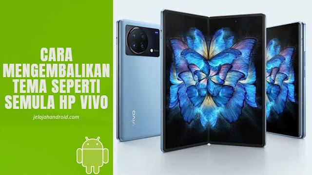 Cara Mengembalikan Tema Seperti Semula HP Vivo