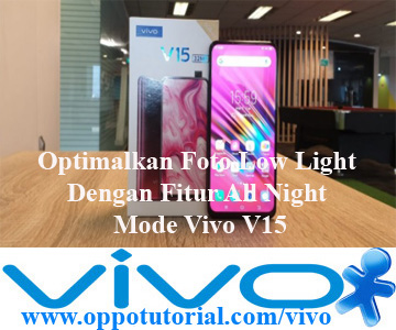 Optimalkan Foto Low Light Dengan Fitur All Night Mode Vivo V15