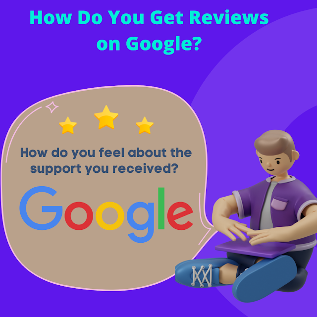 How Do You Get Reviews on Google?