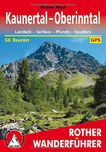 Kaunertal - Oberinntal: Landeck – Serfaus – Pfunds – Nauders. 50 Touren. Mit GPS-Tracks (Rother Wanderführer)