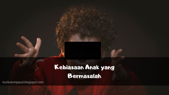 Kebiasaan anak bermasalah