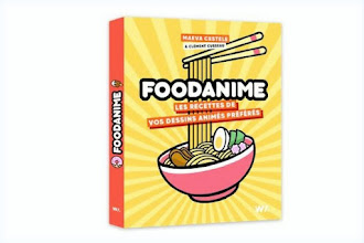 Lundi Librairie : Foodanime, les recettes de vos dessins animés préférées - Maeva Cestele et Clément Cusseau