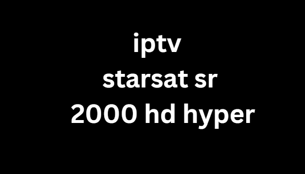 iptv starsat sr 2000 hd hyper