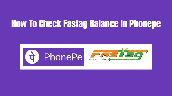 Check Fastag Balance In Phonepe