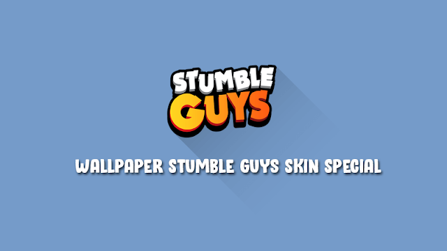 Wallpaper Stumble Guys Skin Special