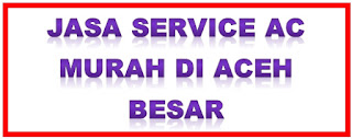 Jasa Service AC Murah di Aceh Besar