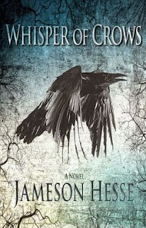 whisper of crows, supernatural thriller, jameson hesse, film maker writer, thriller horror