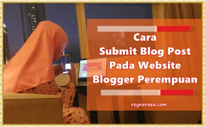 cara submit blogpost di blogger perempuan