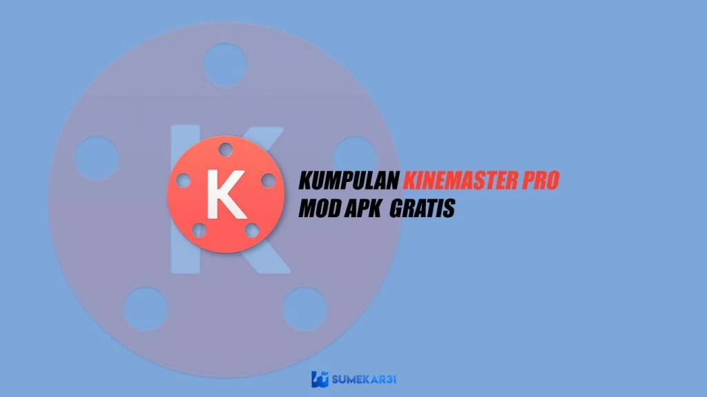 Kumpulan Aplikasi KineMaster Pro Indonesia Final Mod APK Full Unlocked Terbaik 2020