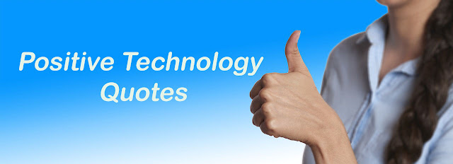 Positive Technology Quotes