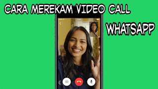 Berikut cara mudah merekam video call di whatsapp 2018 tanpa root