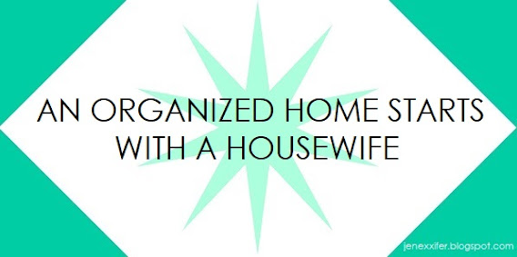 An Organized Home Starts with a Housewife (Housewife Sayings by JenExx)