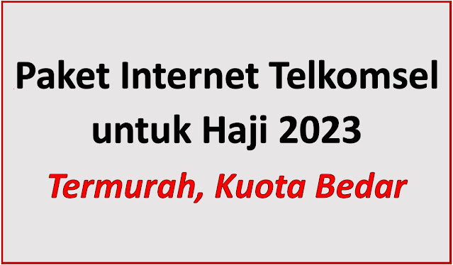 Paket Internet Telkomsel untuk Haji 2023