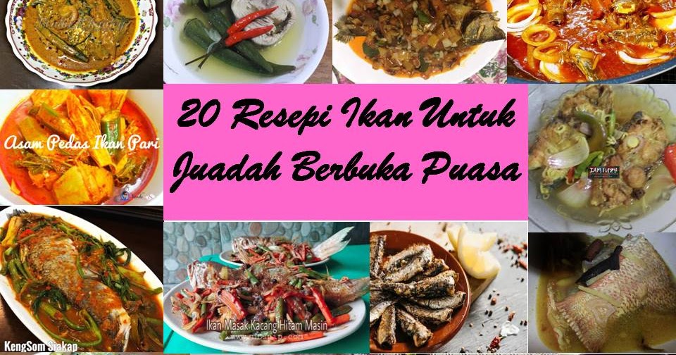 20 Resepi Ikan Untuk Juadah Berbuka Puasa