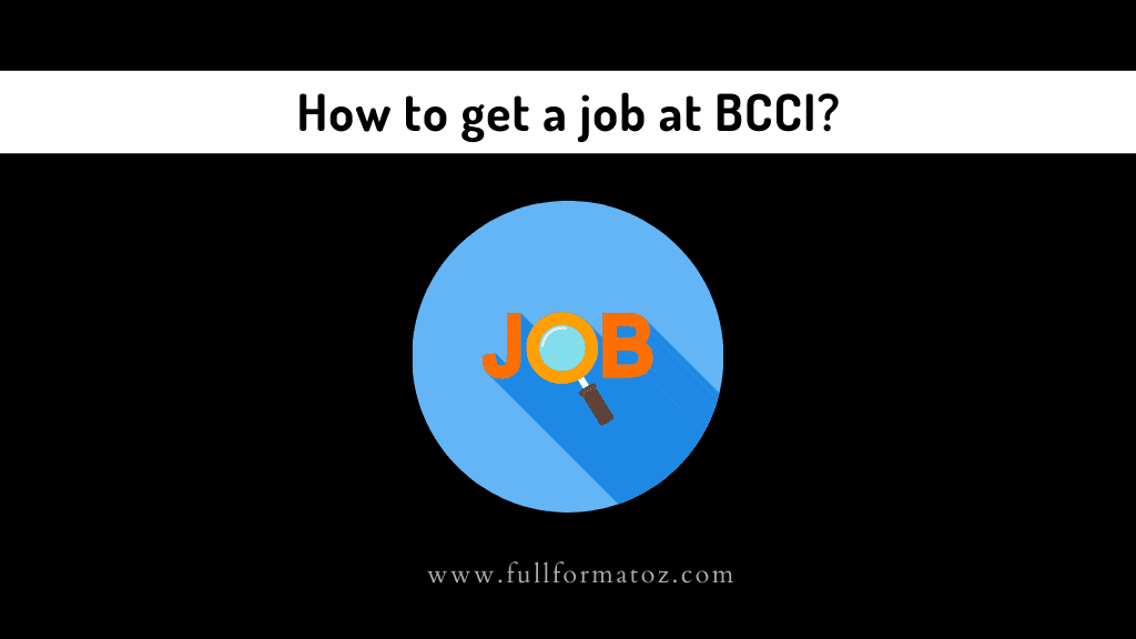How to get a job at BCCI - Full Form of BCCI in terms of Cricket