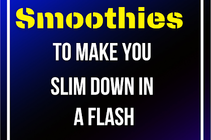 20+ Weight Loss Smoothies To Make You Slim Down In A Flash