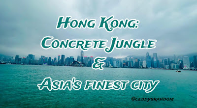 Hong Kong- Concrete Jungle and Asia's Finest