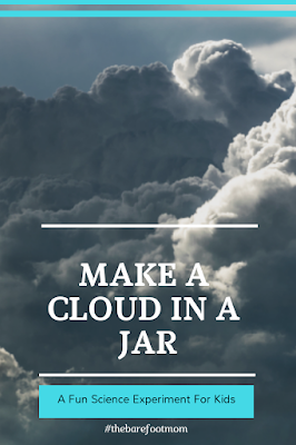 Make A Cloud In A Jar (a fun science experiment for kids) from The Barefoot Mom