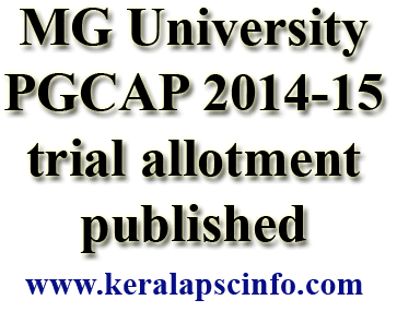 Mahatma Gandhi  University PG CAP 2014 trial allotment published, http://www.mguniversity.edu/,   http://220.226.4.65/mgupgcap2014/login.jsp,MGU PG CAP 2014 trial allotment link