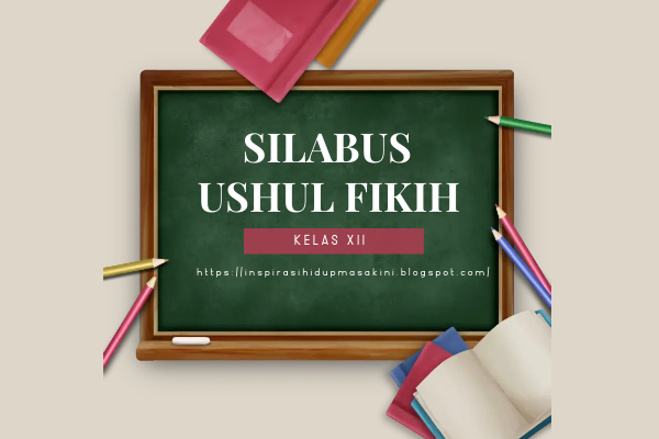 Silabus Ushul Fikih Kelas 12 Sesuai KMA 183