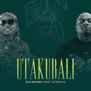 AUDIO | Galatone Ft. Stamina – Utakubali (Mp3 Download)