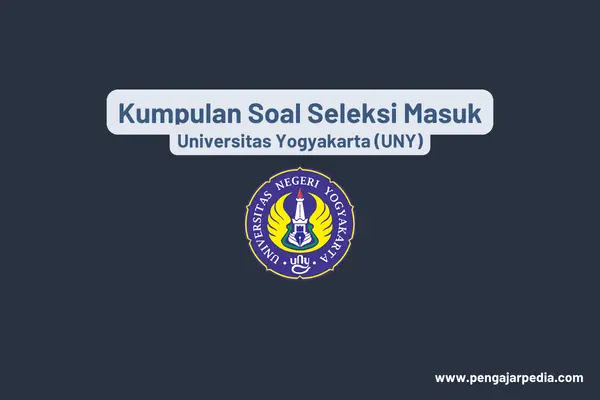 Kumpulan Soal Seleksi Masuk Universitas Yogyakarta (UNY) - www.pengajarpedia.com