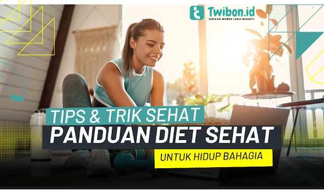 Panduan Diet Sehat untuk Hidup Bahagia - Tips dan Trik Terbaik