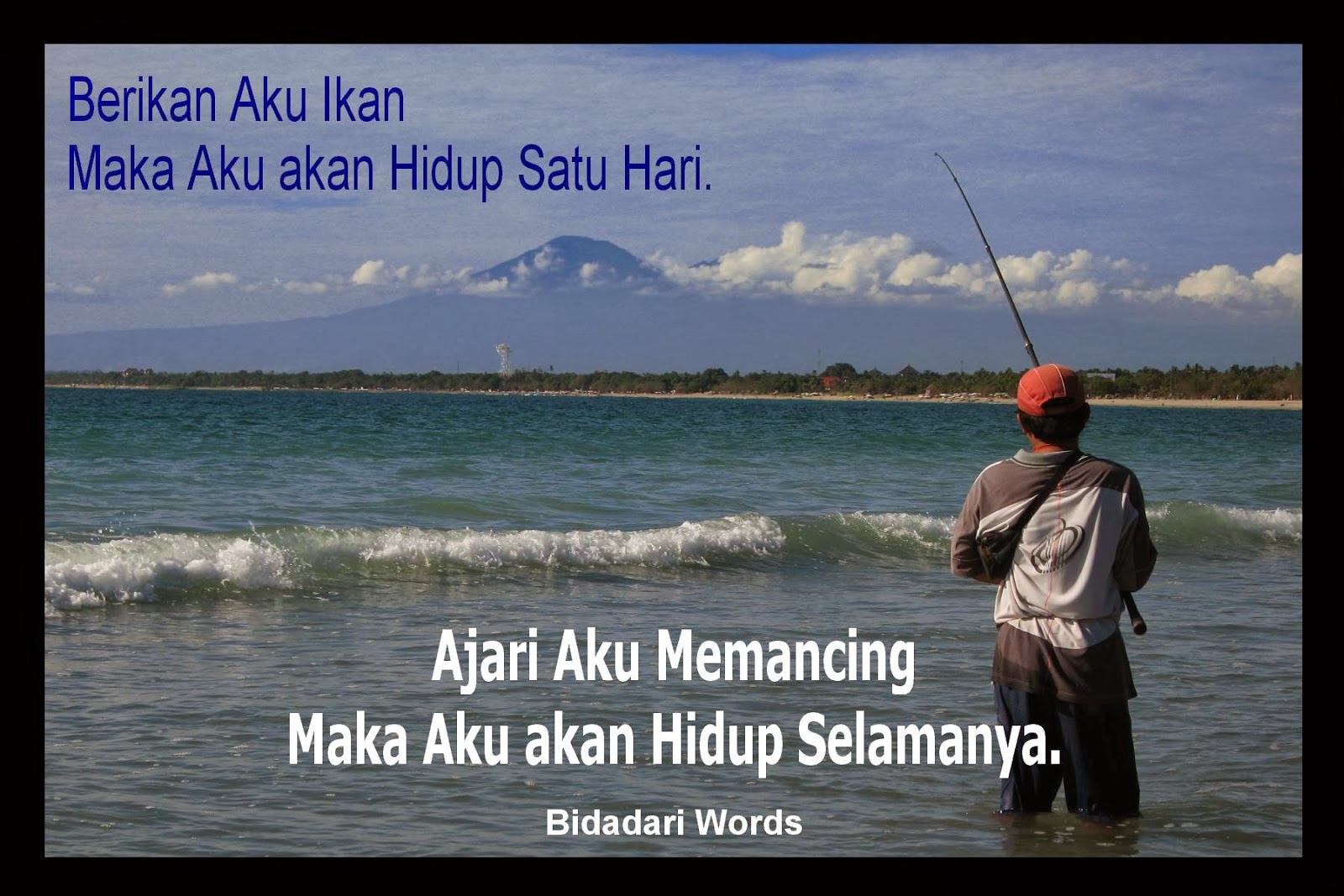 Gambar Motivasi, Ajari aku memancing maka aku akan hidup 