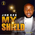 [MUSIC] Joe Eze – My Shield