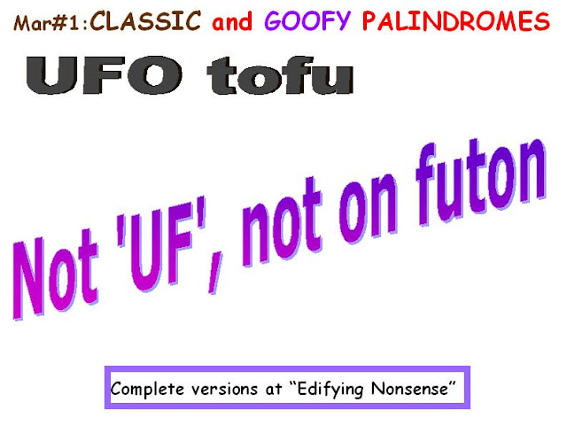 CLASSIC: UFO tofu.  GOOFY: Not ''UF'; not on futon.