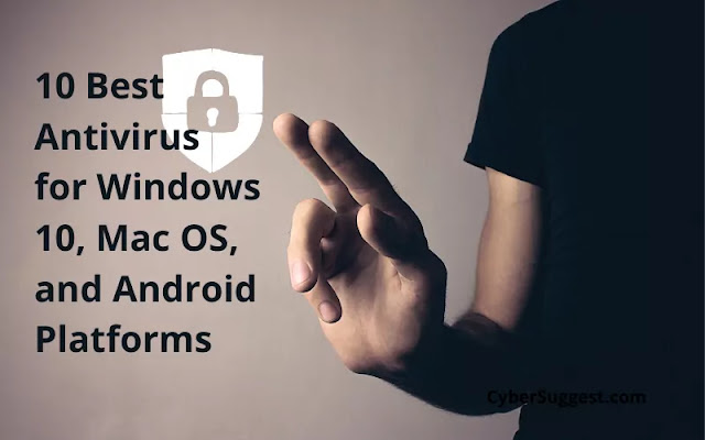 10 Best Antivirus for Windows 10, Mac OS, and Android Platforms