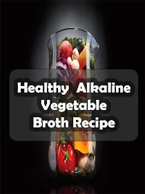 Alkaline Diet Vegetable Broth Recipe