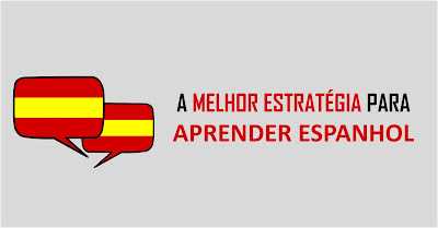 A melhor estratégia para aprender espanhol