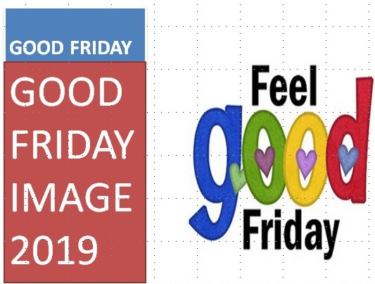 गुड फ्राइडे, गुड फ्राइडे इमेज, GOOD FRIDAY IMAGE, IMAGE OF GOOD FRIDAY, GOOD MORNING IMAGE, 