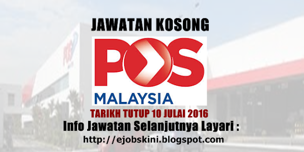 Jawatan Kosong Pos Malaysia Berhad - 10 Julai 2016