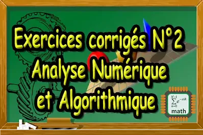 Analyse Numérique et Algorithmique, smp S3, pdf, Semestre 3, Faculté, Science, Université, cours, résumé, examen, corrigé, examen corrigé exercice, td, travaux dirigés, exercice corrigé, algorithme informatique, éducation , sciences physiques , maths et physique , licence universitaire , licence universitaire , master à distance , online master , executive master , licence à distance , des cours en ligne gratuit, les cours de soutien, cours online