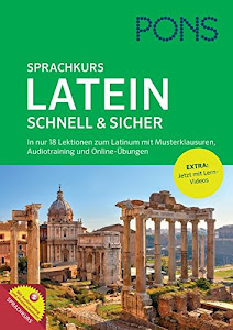 PONS Sprachkurs Latein schnell & sicher: In nur 18 Lektionen zum Latinum. Mit Musterklausuren, Audiotraining und Online-Übungen