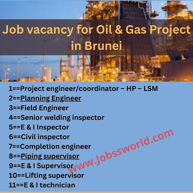 Job vacancy for Oil &amp; Gas Project in Brunei