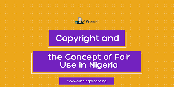 Copyright: The Concept of Fair Use in Nigeria