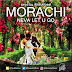 AUDIO: Morachi -Neva Let U Go |@morachiofficial @REPORTNAIJANEWS