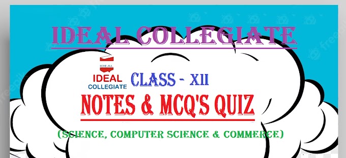 CLASS XII NOTES & MCQs QUIZ 2023 BIEK ALL SUBJECT (ACCORDING TO NEW BOOK)