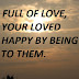 LIFE IS FULL OF LOVE, MAKE YOUR LOVED ONE'S HAPPY BY BEING A LIFE TO THEM.